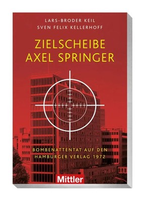 Zielscheibe Axel Springer | Bombenattentat auf den Hamburger Verlag 1972 | Buch