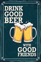 Blechschild 18X12 Cm Drink Good Beer With Good Friends Deko Geschenk Schild