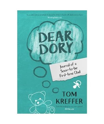 Dear Dory: Journal of a Soon-to-be First-time Dad, Tom Kreffer