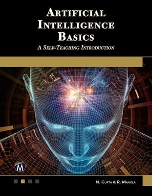 Artificial Intelligence Basics: A Self-Teaching Introduction - Mangla, R.,Gupta,