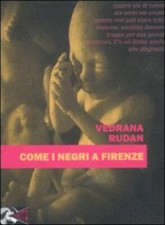 Come i negri a Firenze Rudan, Vedrana and Obradovic, D.