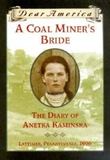 A Coal Miner's Bride: the Diary of Anetka Kaminska (Dear America) - GOOD