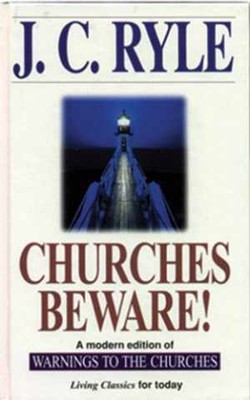 Churches Beware! - Hardcover, by John Charles Ryle - Good