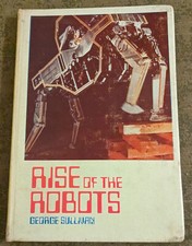 Rise of the Robots by George Sullivan - rare hardcover book in acceptable shape
