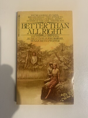 Better Than All Right by Susan Beth Pfeffer (1972, Paperback)