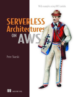 Peter Sbarski (u. a.) | Serverless Architectures on AWS | Taschenbuch | Englisch