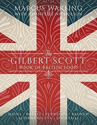The Gilbert Scott Book of British Food by Wareing, Marcus 0593070437