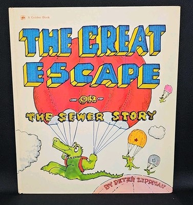 The Great Escape: Or, the Sewer Story. By Peter Lippman Hardcover Signed