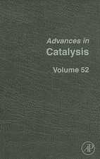 Advances in Catalysis: Volume 52, Bruce C. Gates, Excellent Book