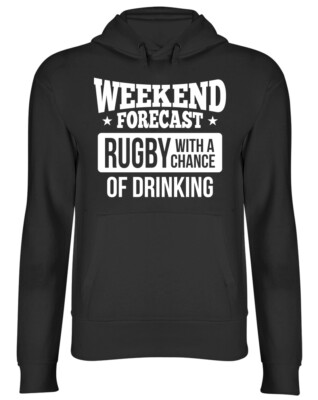 Weekend Forecast Rugby with a Chance of Drinking Herren Damen Hoodie