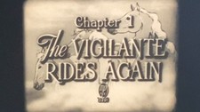 The Vigilante “Rides Again” (1947) Super 8mm Film Sound, Ch 1, R Byrd