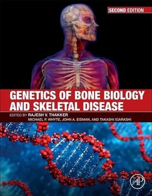Genetics of Bone Biology and Skeletal Disease Rajesh V. Thakker