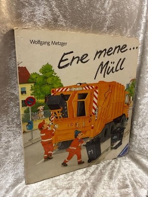 Ene mene...Müll Metzger, Wolfgang und Ulrike Mauch-Metzger: