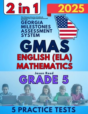 Georgia Milestones Assessment System (GMAS) Test Prep Grade 5: The Ultimate ...