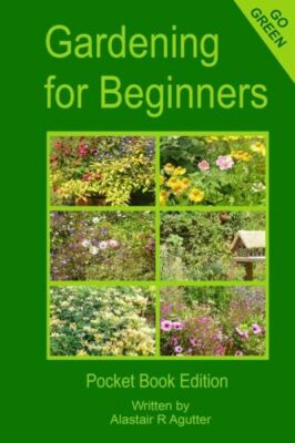Gardening For Beginners: Pocket Book Edition