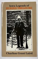 Iowa Legends of Buried Treasure by Charlton Laird (1990) PB NEW