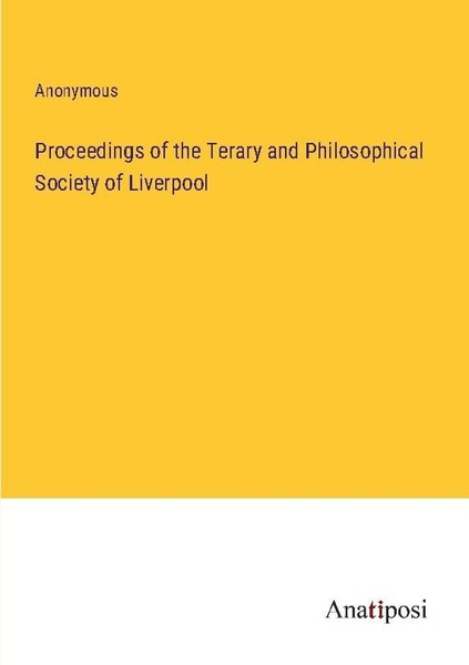 Proceedings Of The Terary And Philosophical Society Of Liverpool Anonymous-image