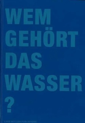 Wem gehört das Wasser? | Klaus Lanz | Deutsch | Buch | 536 S. | 2006