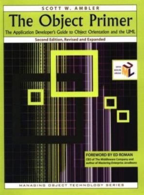 The Object Primer: The Application Developer's Guide to Object-Orientation...
