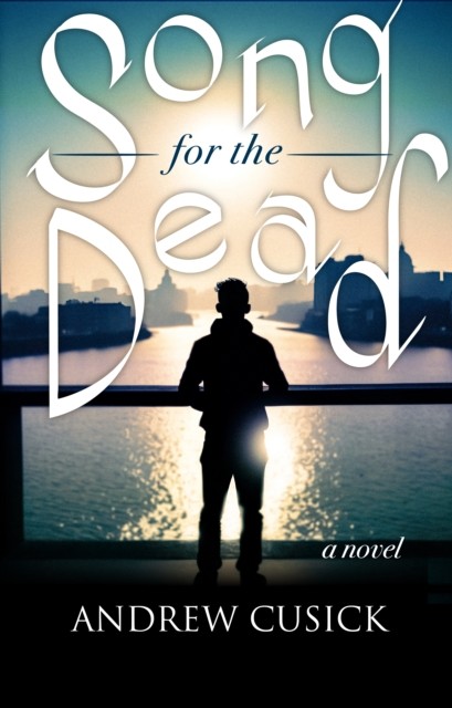 Song for the Dead by Andrew Cusick (Paperback Book)