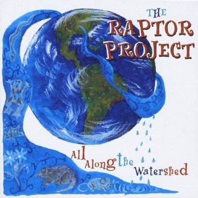 All Along the Watershed [Enhanced Audio CD, 657988024223] The Raptor Project