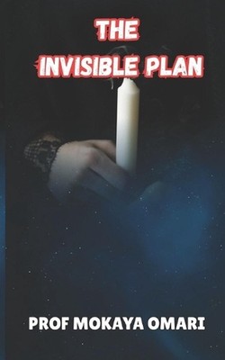 The Invisible Plan by Edwin Omari Mokaya Paperback Book