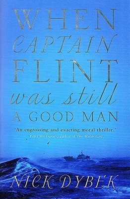 When Captain Flint Was Still a Good Man by Dybek, Nick Hardback Book The Fast