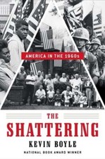 The Shattering: America in the 1960s by Kevin Boyle: Used