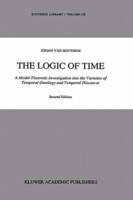 The Logic of Time: A Model-Theoretic Investigation Into the Varieties of: New