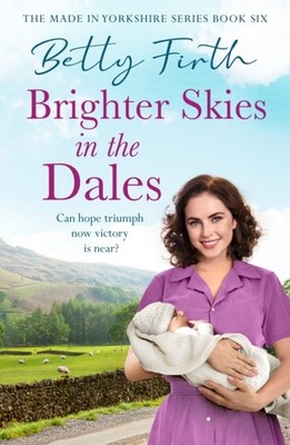 Brighter Skies in the Dales by Betty Firth (Paperback Book)