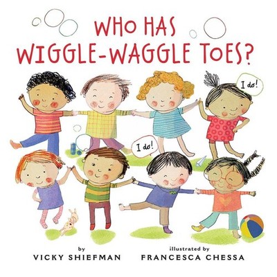 Who Has Wiggle-Waggle Toes? by Vicky Shiefman (English) Paperback Book