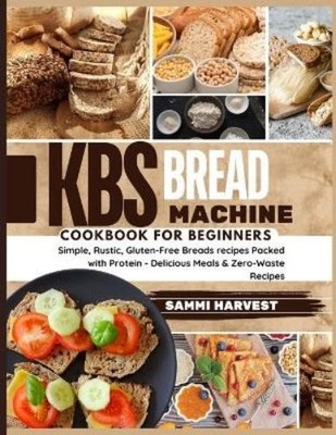Sammi Harvest KBS Bread Machine Cookbook for Beginners (Taschenbuch) (US IMPORT)