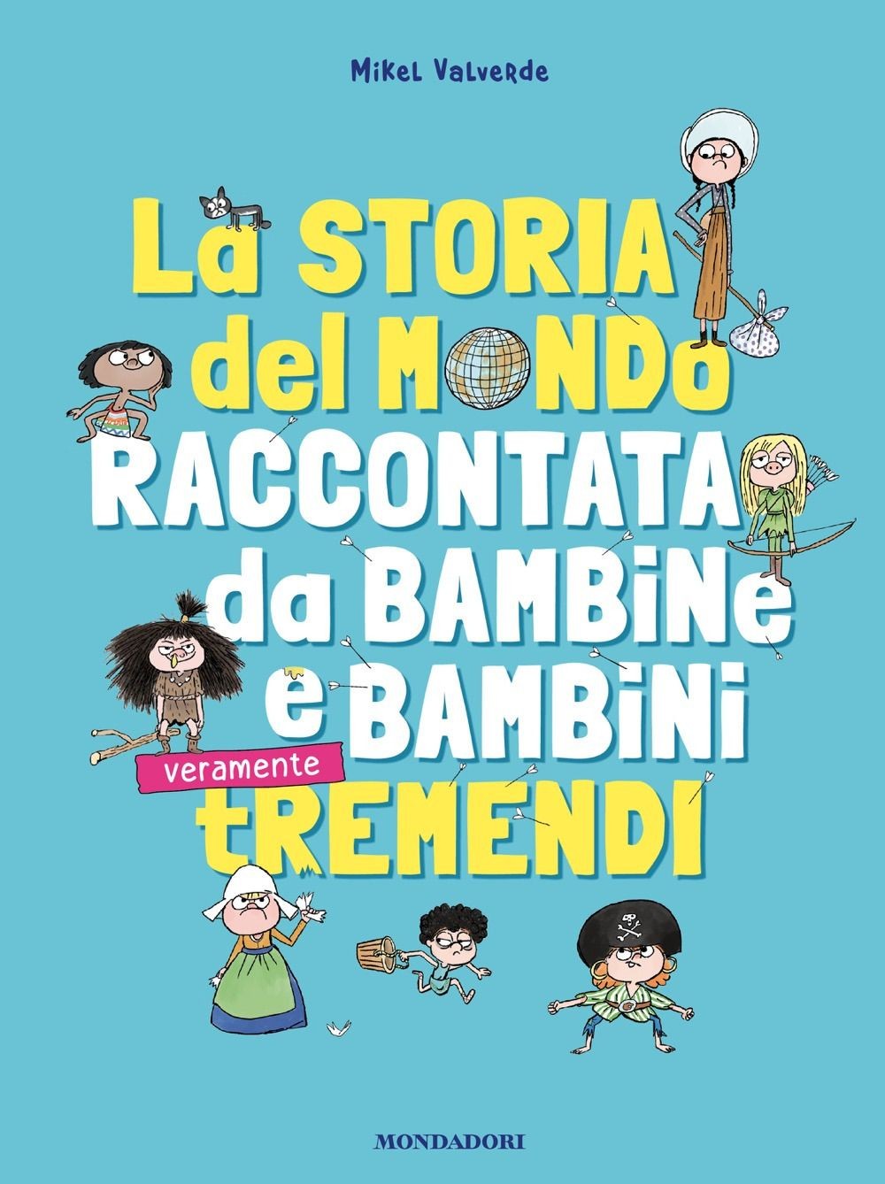 Libro Nuovo - Valverde Mikel - La Storia Del Mondo Raccontata Da Bambine E Bambi