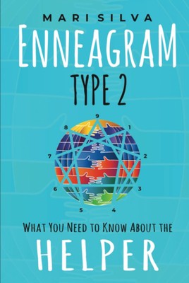 Enneagram Type 2: What You Need to Know About the Helper (Enneagram Personal...