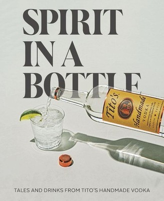 Spirit in a Bottle | Tito's Handmade Vodka | englisch