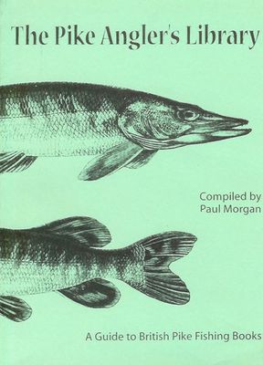 MORGAN PAUL PIKE ANGLERS LIBRARY GUIDE TO PIKE FISHING BOOKS paperback NEW