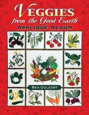 Veggies From The Good Earth Applique Album by Oglesby, Bea