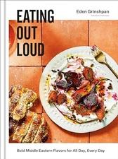 Eating Out Loud: Bold Middle Eastern..., Eden Grinshpan