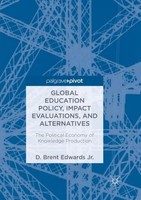 Global Education Policy, Impact Evaluations, And Alternatives D. Brent Edwards J