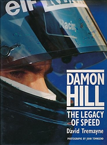 Damon Hill The Legacy Of Speed Tremayne David Used Good Book damon-hill-the-legacy-of-speed-tremayne-david-used-good-book