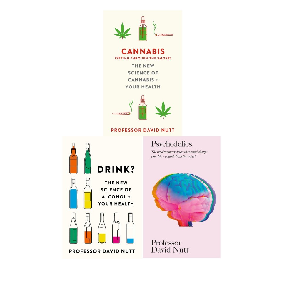 Professor David Nutt Collection 3 Books Set [Cannabis Psychedelics (HB)], Drink