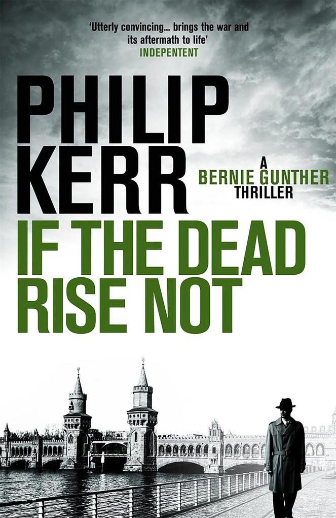 Thumbnail - If The Dead Rise Not | Philip Kerr | 2010 | Englisch
