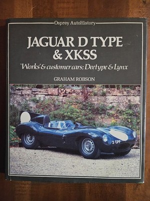 Jaguar D Type & XKSS by Graham Robson Osprey Auto History 1983 Hardcover Book