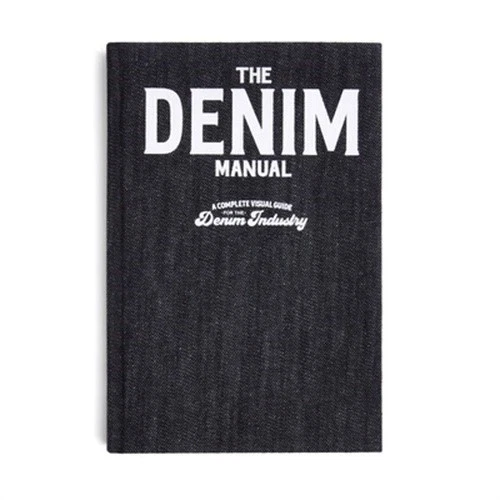 The Denim Manual: A Complete Visual Guide for the Denim Industry (Hardback or Ca