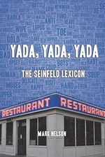 Yada, Yada, Yada: The Seinfeld Lexicon