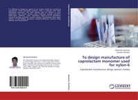 Dharmesh Hansora (U. A.) | To Design Manufacture Of Caprolactam Monomer Used...