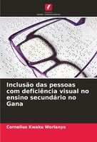 InclusãO Das Pessoas Com DeficiêNcia Visual No Ensino SecundáRio No Gana Buch