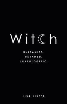 Witch: Unleashed. Untamed. Unapologetic. von Lister, Lisa | Buch | Zustand gut