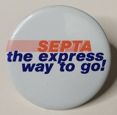 SEPTA The Express Way To Go, 2'' Pinback Button, PA NJ *Scarce* rail, transit 