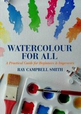 Watercolor for All: A Practical Guide for Beginners  Improvers